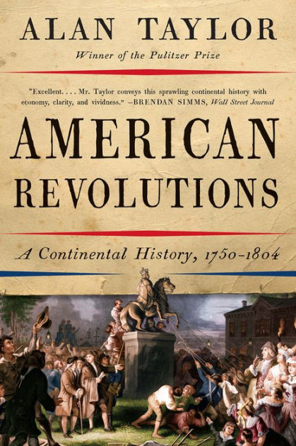 cover of American Revolutions A Continental History 1750-1804